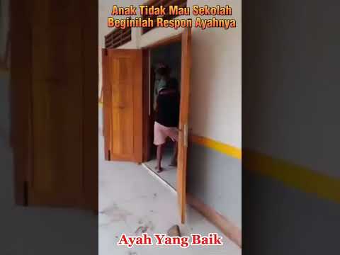 Beginilah respon sang ayah ketika anaknya tidak mau Sekolah #ayah #orangtua #pendidikan