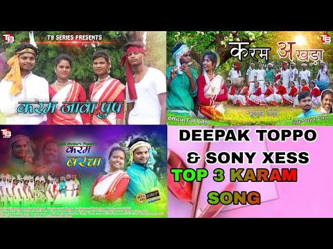 DEEPAK TOPPO & SONY XESS TOP 3 KARAM SONG