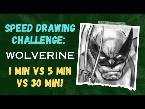 Speed Drawing Challenge: Wolverine - 1 Min vs 5 Min vs 30 Min!