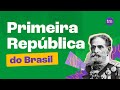 História da Primeira República no Brasil