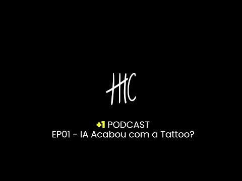 EP01 - IA Acabou com a tattoo?