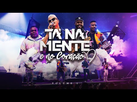 Tá Na Mente e no Coração, Vol.1 - Ao Vivo (Completo)