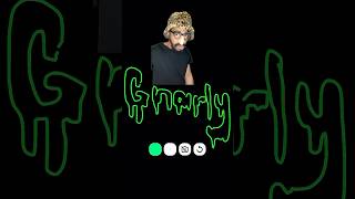 Gnarly 🥸 #gnarly #trend #fyp