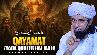 Qayamat Zyada Qareeb Hai Janlo | Jummah Special | Mufti Tariq Masood