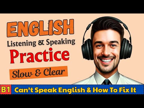 B1 English Listening Practice | Why You Still Can’t Speak English & How To Fix It ✔