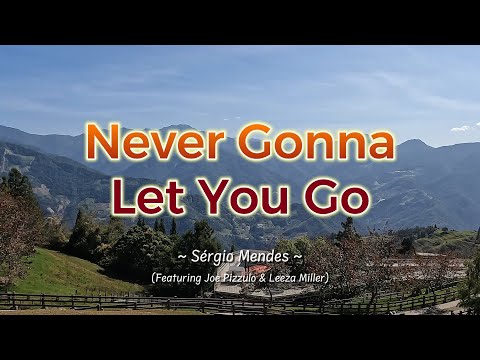 NEVER GONA LET YOU GO – (Karaoke Version) – in the style of Sérgio Mendes