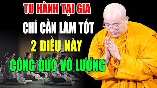 Tu Hành Tại Gia Chỉ Cần 2 Điều Này Là Đủ - Tâm Từ Bi, Lời Phật Dạy | Thầy Thích Trúc Thái Minh