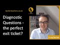 Understanding Diagnostic Questions and Exit Tickets