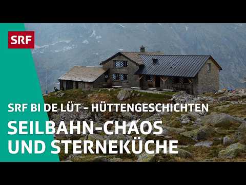 Zwischen Seilbahn-Chaos und Sterneküche | Hüttengeschichten – SRF bi de Lüt 2016 3/4 | SRF