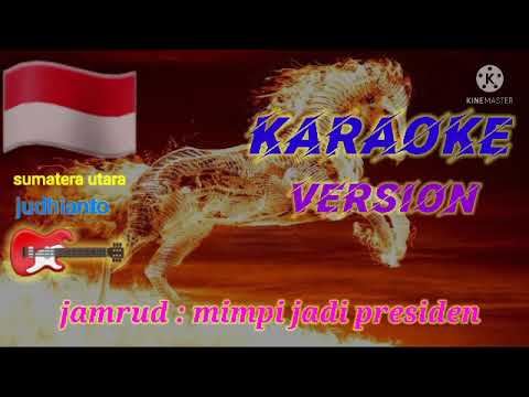 Jamrud : mimpi jadi presiden (Karaoke version)