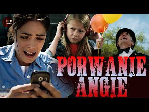 Porwanie Angie (2017) | Lektor PL, thriller psychologiczny, cały film online