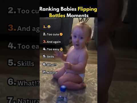 Ranking Babies Flipping Bottles Moments