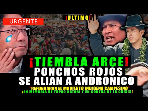 BOMBAZO. FIN DE ARCE. PONCHOS ROJOS SE ALIAN A ANDRONICO, ¡REFUNDARAN EL MOVIMIENTO INDIGENA!