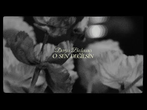 Derya Bedavacı - O Sen Değilsin