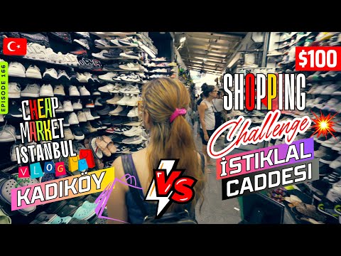 $100 Shopping Challenge in Istanbul - Kadikoy versus Istiklal Street Walk Tour and Price comparison