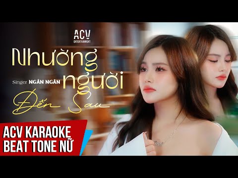 KARAOKE | Nhường Người Đến Sau – Ngân Ngân | Beat Chuẩn