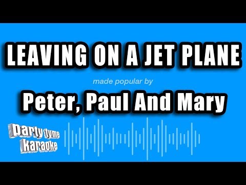 Peter, Paul And Mary – Leaving On A Jet Plane (Karaoke Version)