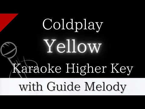 【Karaoke Instrumental】Yellow / Coldplay【Higher Key】【With Guide Melody】
