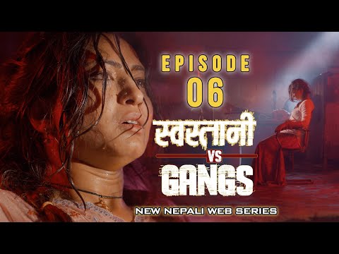 Swastani Vs Gangs | Episode 06 | New Nepali Web Series | Ft. Aashma Bishwokarma & Saroj Adhikari