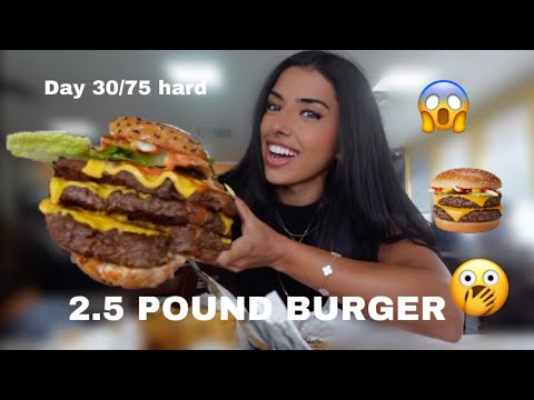 EATING A 2.5 POUND BURGER ON DAY 30/75 HARD