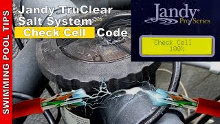 Jandy TruClear Salt System Displaying "Check Cell" - Salt Cell Replacement