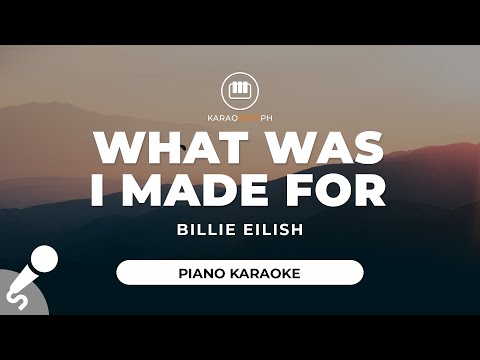 What Was I Made For – Billie Eilish (Piano Karaoke)