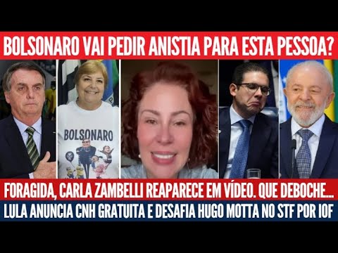 Bolsonaro quer anistia para ela?, Zambelli debochada, Lula anuncia CNH gratuita, Haddad contra Motta