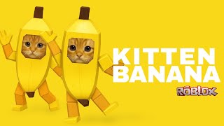 KITTEN BANANA ROBLOX