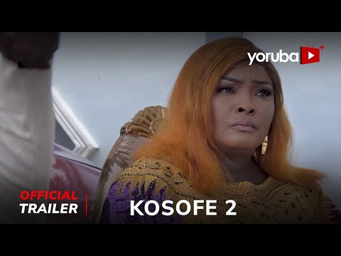 Kosofe 2 Yoruba Movie | Official Trailer | Showing Wed 25th Dec On Yorubaplus