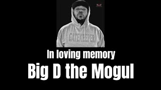 Mogul State of Mind Continues - R.I.P. Big D