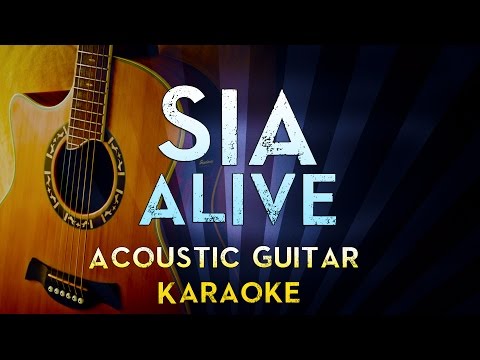 Sia – Alive | Lower Key Acoustic Guitar Karaoke Instrumental Lyrics Cover Sing Along