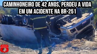 Motorista de carreta fica preso na cabine após virada e vem a óbito na BR 251 em MG