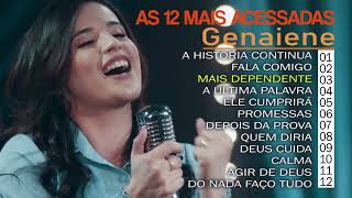 Genaiene | Louvores e Adoração | As 12 mais acessadas e mais pedidas, Só as tops