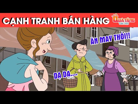 CẠNH TRANH BÁN HÀNG – TRUYỆN CỔ TÍCH – CHUYỆN CỔ TÍCH –QUÀ TẶNG CUỘC SỐNG