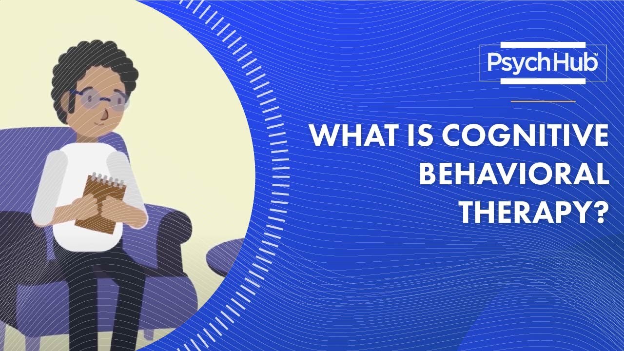 What is Cognitive Behavioral Therapy?