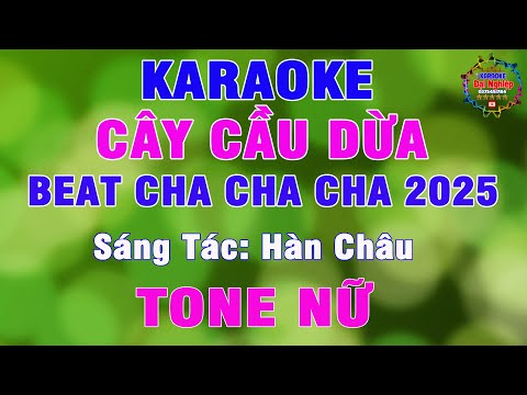 Cây Cầu Dừa Karaoke Tone Nữ Nhạc Sống Cha Cha Cha 2025 || Karaoke Đại Nghiệp