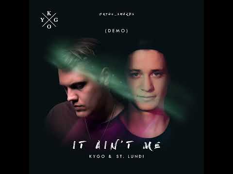 Kygo & St. Lundi - It Ain't Me [Demo] (Snippet)