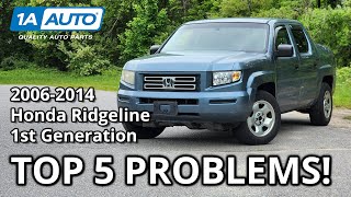 Top 5 Problems Honda Ridgeline Pickup 2006-2014 1st Generation