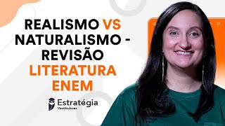Realismo VS Naturalismo - Revisão de Literatura para ENEM