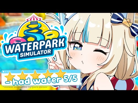 【Waterpark Simulator】water is indeed wet