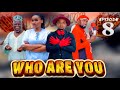 WHO ARE YOU _Ep08