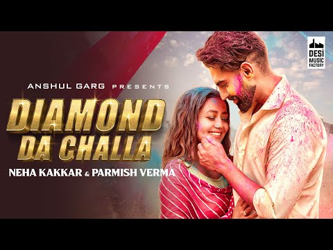 DIAMOND DA CHALLA - Neha Kakkar &amp; Parmish Verma | Vicky Sandhu | Rajat Nagpal | Punjabi Song 2020