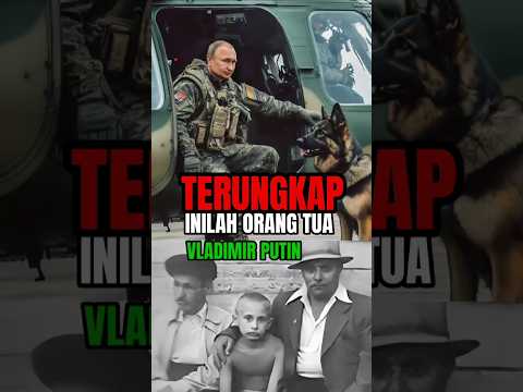 TERUNGKAP!! SIAPA ORANG TUA VLADIMIR PUTIN SEBENARNYA #vladimirputin #vladimirSpiridonovich