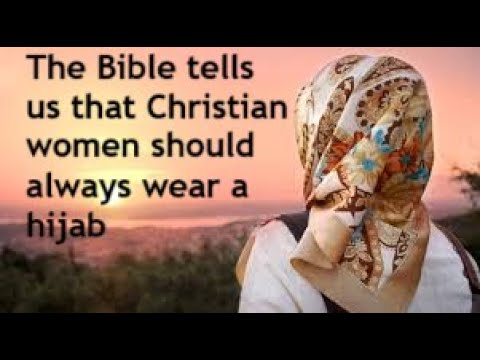 Christian women are required by the Bible to wear a hijab
