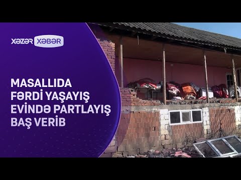 Masallıda fərdi yaşayış evində partlayış baş verib