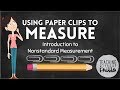 Exploring Nonstandard Measurement with Paper Clips
