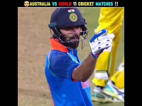 Australia vs World 11 greatest match ever !! 🤯
