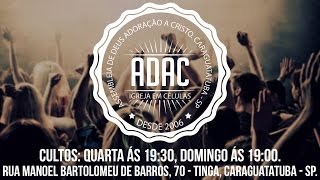 Culto ADAC - Domingo 30 - 04 - 17 - Igreja Verdadeira