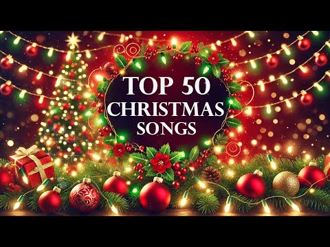 Top 50 Christmas Songs of All Time 🔔 Best Christmas Music Playlist