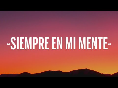 Juan Gabriel - Siempre en Mi Mente (Letra)
